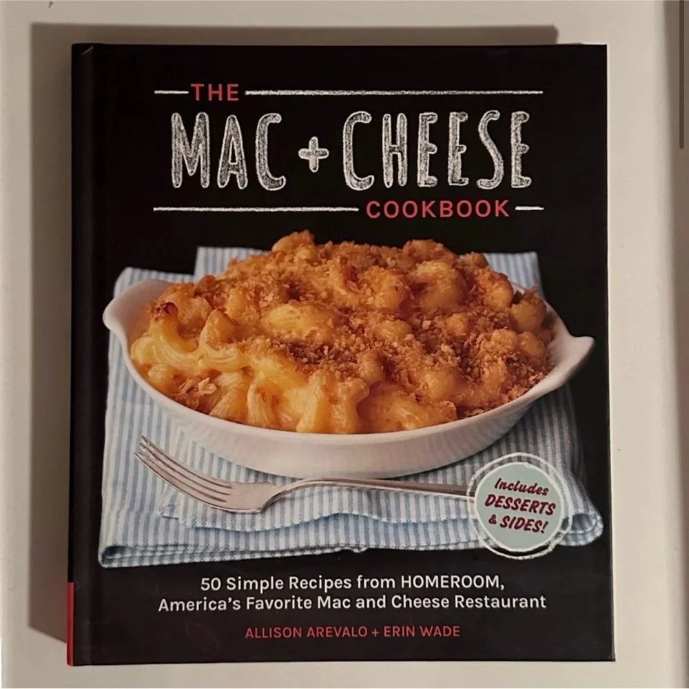 THE MAC AND CHEESE COOKBOOK - 50 SIMPLE RECIPES FROM HOMEROOM, HARDCOVER